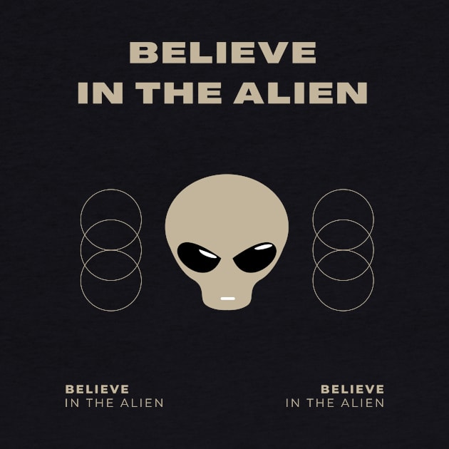 Believe in The Alien by Bros Arts